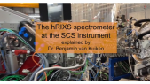 thumbnail of medium The hRIXS spectrometer at the SCS instrument explained by Dr. Benjamin van Kuiken